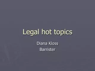 Legal hot topics