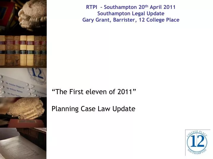 rtpi southampton 20 th april 2011 southampton legal update gary grant barrister 12 college place