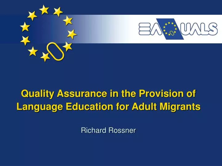 quality assurance in the provision of language education for adult migrants richard rossner