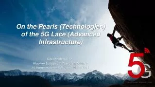 On the Pearls (Technologies) of the 5G Lace (Advanced Infrastructure)