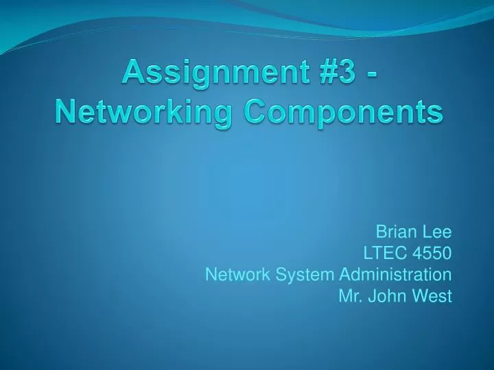 brian lee ltec 4550 network system administration mr john west