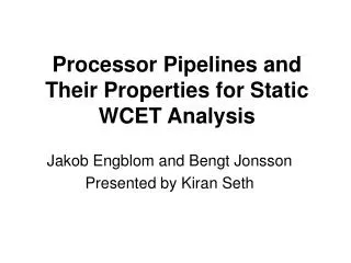 Processor Pipelines and Their Properties for Static WCET Analysis
