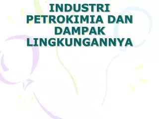 industri petrokimia dan dampak lingkungannya