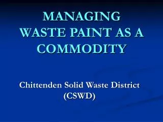MANAGING WASTE PAINT AS A COMMODITY