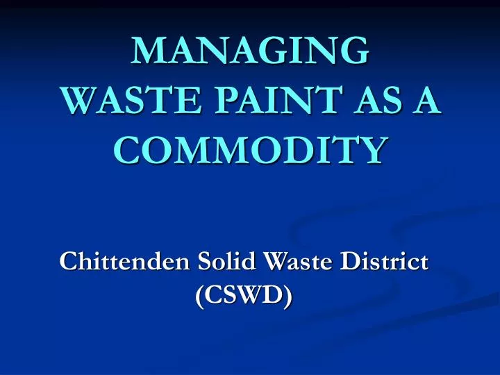 managing waste paint as a commodity