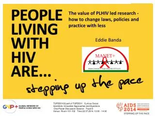 The value of PLHIV led research - how to change laws, policies and practice with less