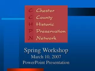Spring Workshop March 10, 2007 PowerPoint Presentation