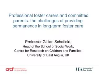 Professor Gillian Schofield, Head of the School of Social Work,