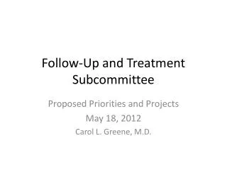 Follow-Up and Treatment Subcommittee