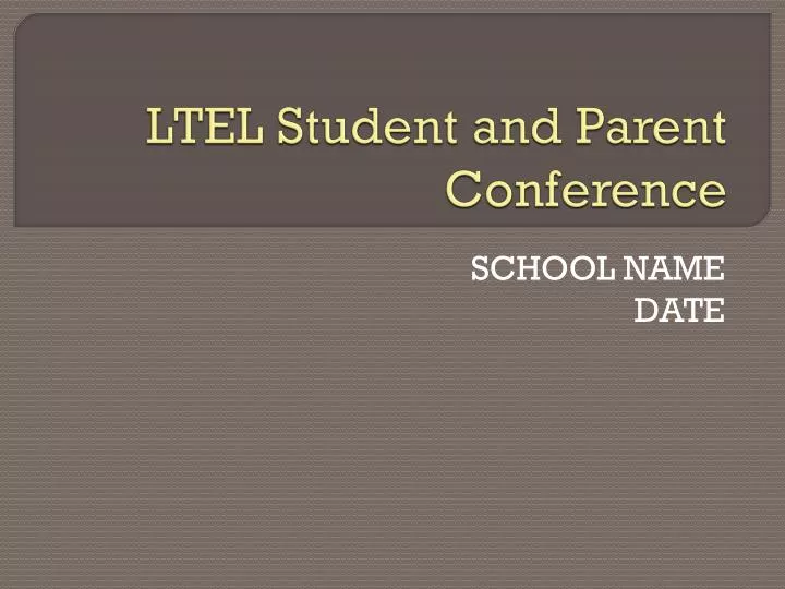 ltel student and parent conference