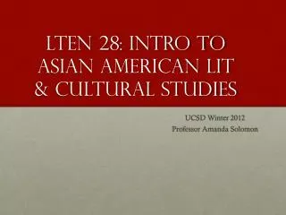 LTEN 28: Intro to Asian American Lit &amp; Cultural Studies