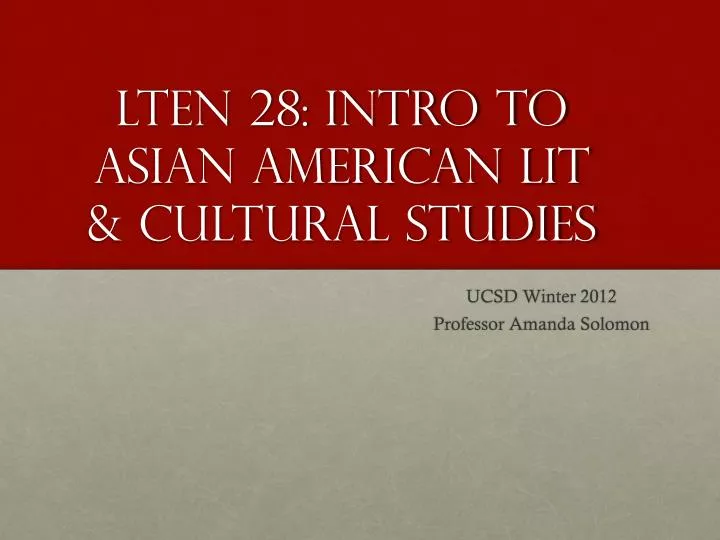 lten 28 intro to asian american lit cultural studies
