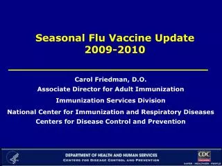 Carol Friedman, D.O. Associate Director for Adult Immunization Immunization Services Division