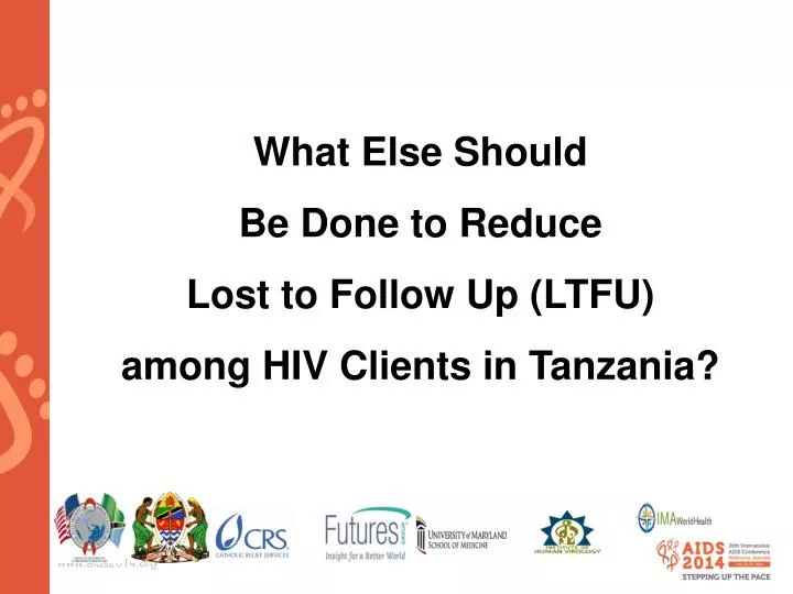 what else should be done to reduce lost to follow up ltfu among hiv clients in tanzania