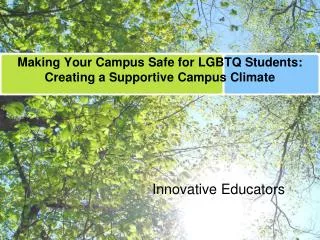 Making Your Campus Safe for LGBTQ Students: Creating a Supportive Campus Climate