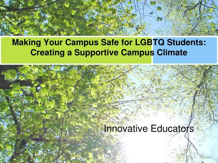 making your campus safe for lgbtq students creating a supportive campus climate