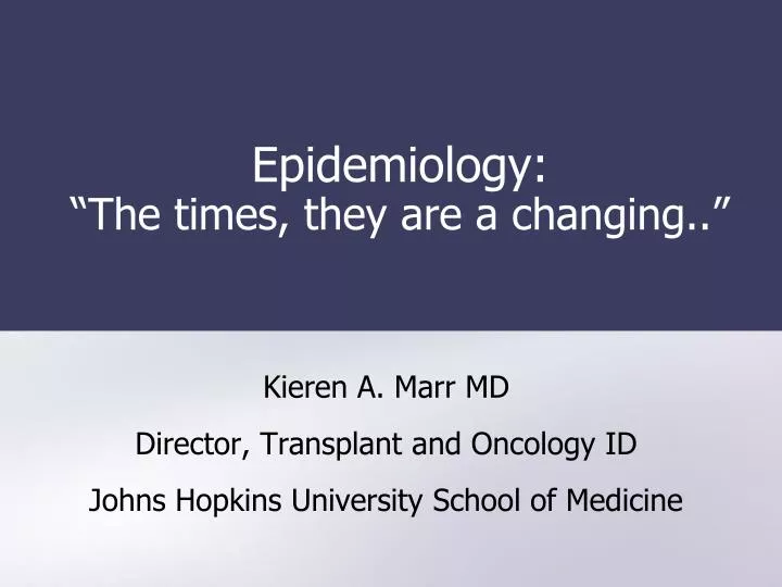 epidemiology the times they are a changing