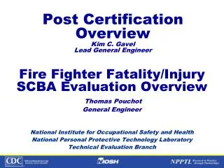Post Certification Overview Kim C. Gavel Lead General Engineer