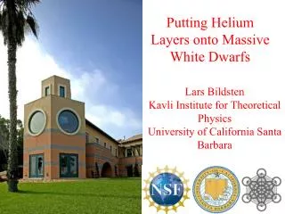 Lars Bildsten Kavli Institute for Theoretical Physics University of California Santa Barbara