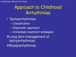 Approach to Childhood Arrhythmias