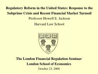 The London Financial Regulation Seminar London School of Economics October 23, 2008