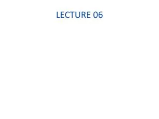 LECTURE 06