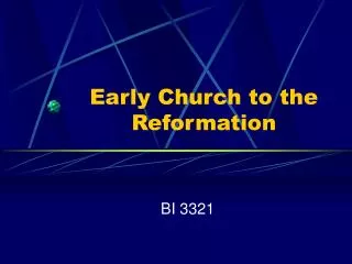 Early Church to the Reformation