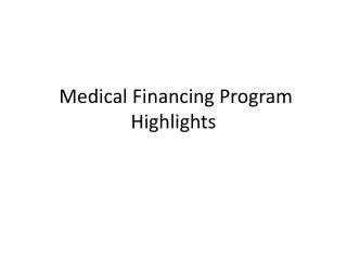 Medical Financing Program Highlights