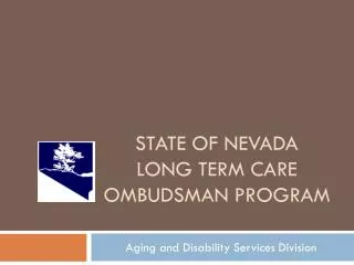 State of Nevada Long Term Care Ombudsman Program