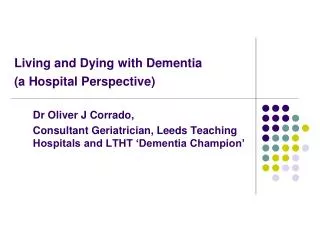 Living and Dying with Dementia (a Hospital Perspective)