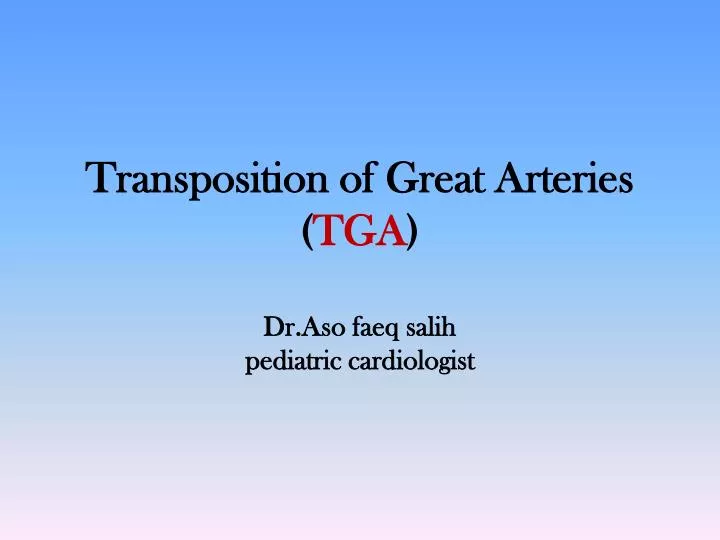 transposition of great arteries tga dr aso faeq salih pediatric cardiologist