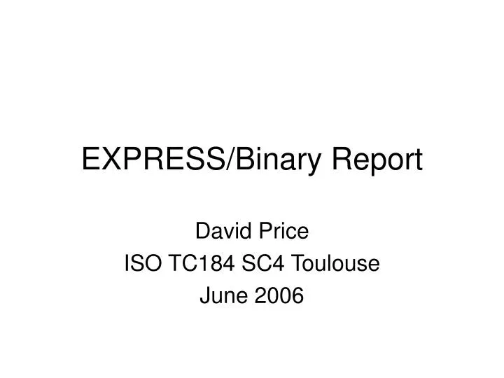 express binary report