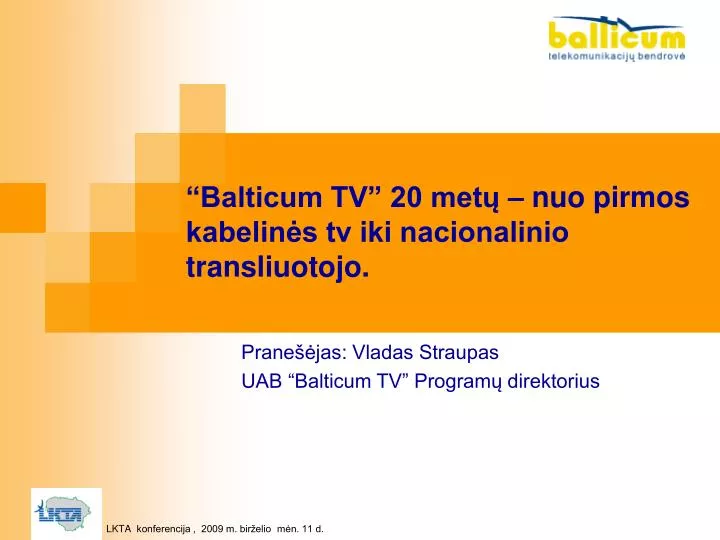 balticum tv 20 met nuo pirmos kabelin s tv iki nacionalinio transliuotojo
