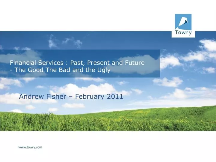 financial services past present and future the good the bad and the ugly
