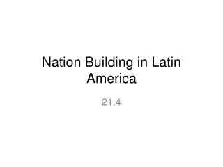 Nation Building in Latin America