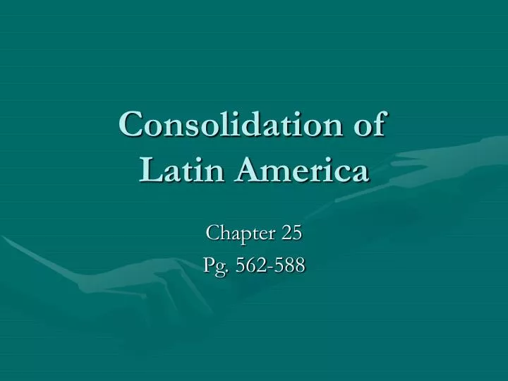 consolidation of latin america