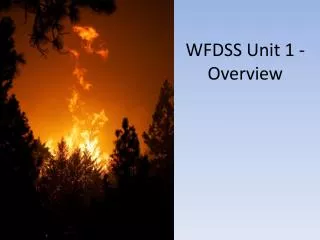 WFDSS Unit 1 - Overview