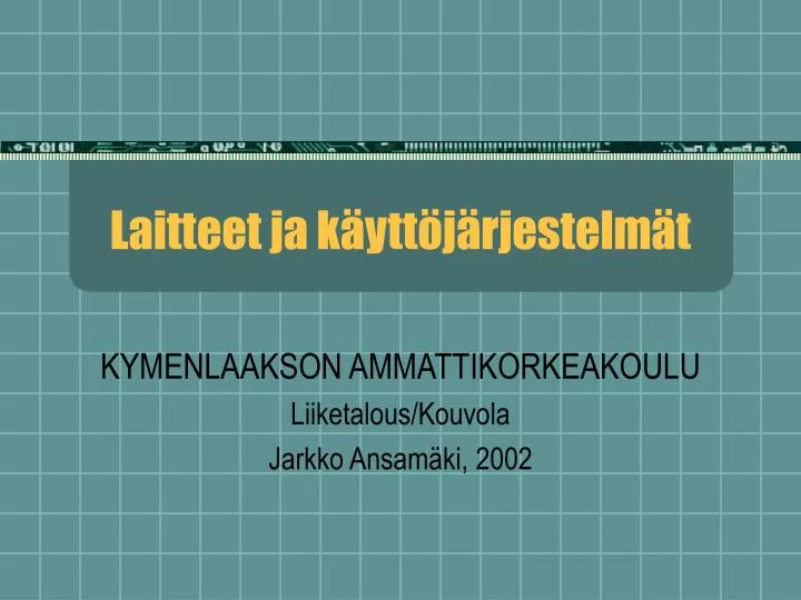 laitteet ja k ytt j rjestelm t