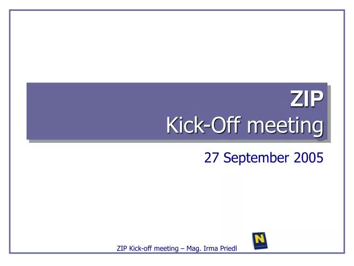 zip kick off meeting