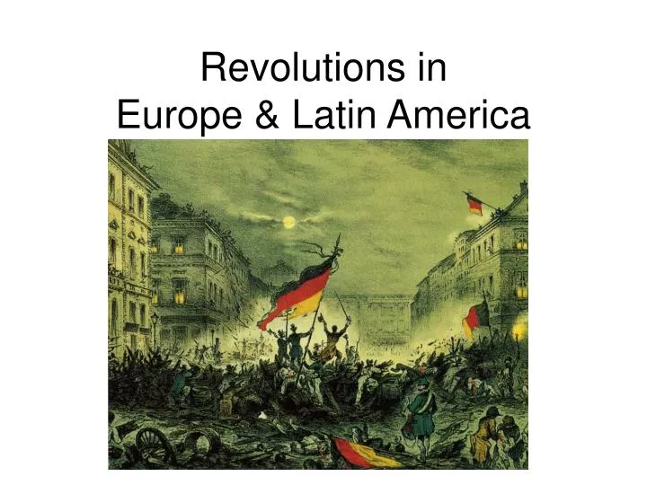 revolutions in europe latin america