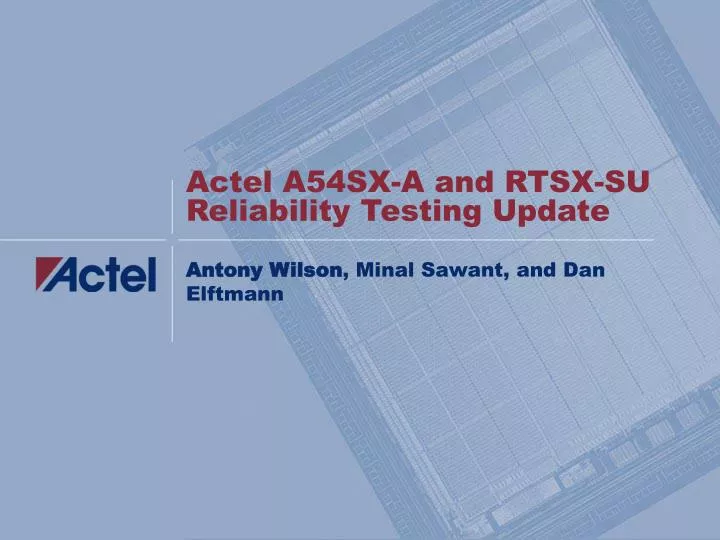 actel a54sx a and rtsx su reliability testing update