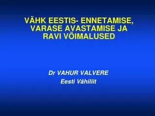 v hk eestis ennetamise varase avastamise ja ravi v imalused