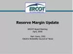 ERCOT Reserve Margin Update April 2005: Current Projections and Expectations - slide 1