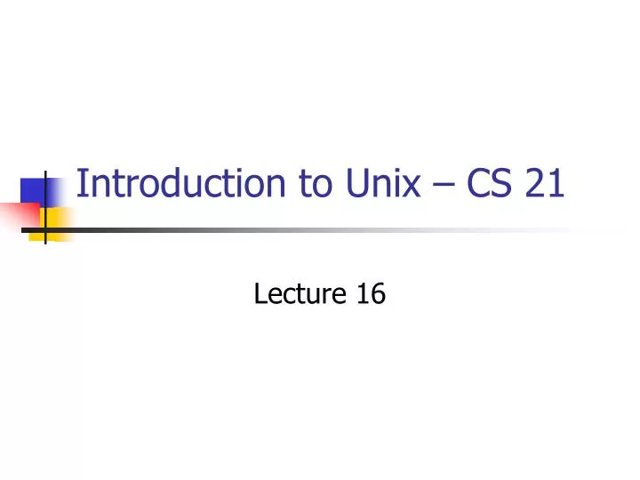 introduction to unix cs 21