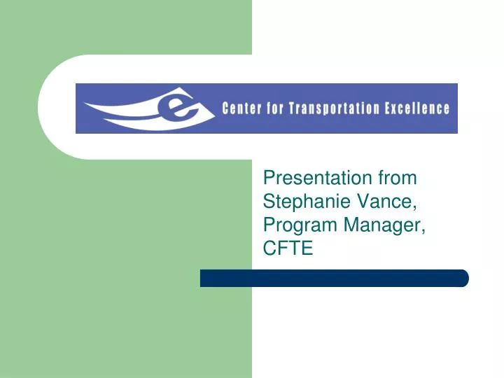 presentation from stephanie vance program manager cfte