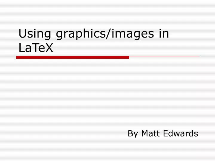 using graphics images in latex