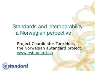 Standards and interoperability - a Norwegian perpective