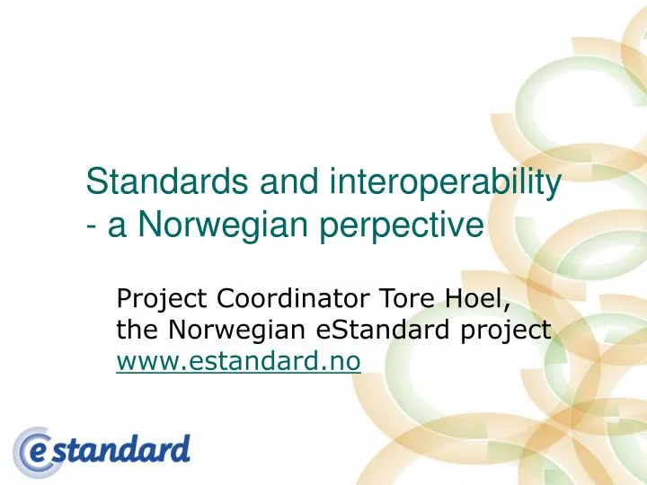 standards and interoperability a norwegian perpective