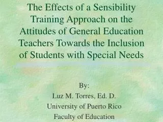 By: Luz M. Torres, Ed. D. University of Puerto Rico Faculty of Education