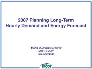 2007 Planning Long-Term Hourly Demand and Energy Forecast